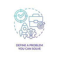 Define problem you can solve blue gradient concept icon. Working from home. Building startup tip abstract idea thin line illustration. Isolated outline drawing vector