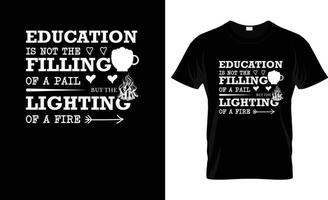 educación es no el relleno de un cubo, pero el Encendiendo de un fuego tipografía t camisa diseño vector