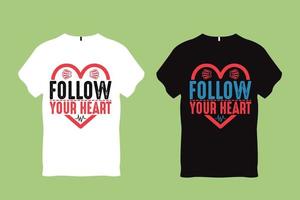 Follow your heart Quote Typography T shirt Design vector