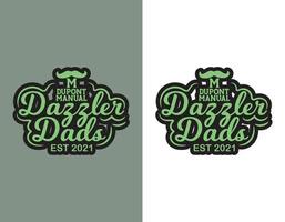 Dazzler dads t-shirt design vector