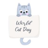 Cute cat behind a sign with the text 'World Cat Day'. Vector illustration in cartoon style, isolated on white. Cat's tail