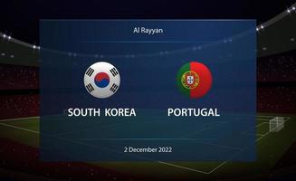 South Korea vs Portugal. Football scoreboard broadcast graphic vector