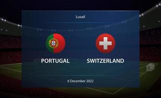 Portugal vs Switzerland. Football scoreboard broadcast graphic vector