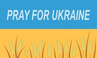 Pray For Ukraine Peace Concept Banner. Ukraine Flag With Ears of Wheat Praying Concept. Save Ukraine From Russia vector