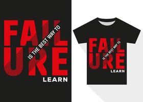 Failure Is the Best Way to learn T-shirt Design. Best Selling Motivational Typography T-shirt Design vector