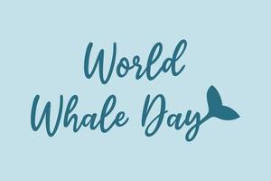 World Whale Day phrase lettering with whale tail. Silhouette vector illustration.