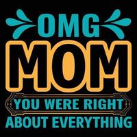 Mom, You Were Right! T-Shirt Mom, You Were Right! T-Shirt