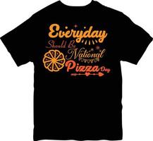 todos los días debería ser nacional Pizza día camiseta diseño vector