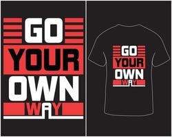 Go your own way typography lettering t-shirt design pro download vector