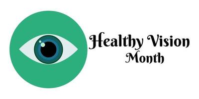 Healthy Vision Month, idea for a poster, banner, flyer or postcard on the topic of health vector