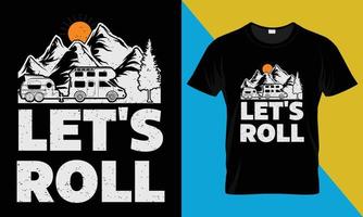 Camping t-shirt design, 'Let's Roll' vector