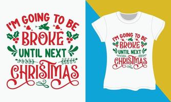 Christmas Typography T-shirt Design, I'm going to be broke vector