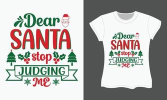 Navidad tipografía camiseta diseño, querido Papa Noel, detener juzgando yo vector