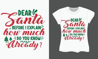 Christmas SVG T-shirt Design. Dear Santa, before I explain vector