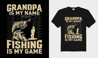 abuelo es mi nombre pescar es mi juego vector tipografía camiseta diseño