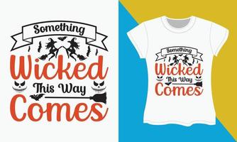 Halloween T-shirt SVG cut files design, Something wicked this way comes vector