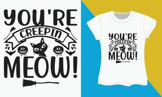 Halloween SVG T-shirt design, You re Creepin meow vector