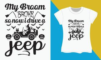 Halloween SVG T-shirt design, My broom broke so now i drive a jeep vector