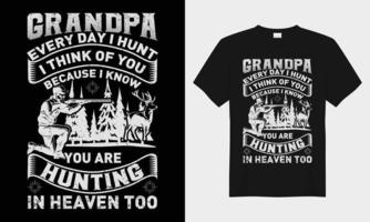 grandpa every day i hunt i think of you vector typography t-shirt design