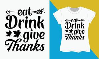 acción de gracias tipografía camiseta diseño, comer bebida dar Gracias vector