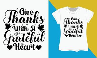 Thanksgiving Typography T-shirt Design, Give thanks with a grateful heart vector