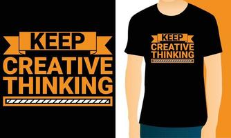 Keep creative thinking typography vector t-shirt design. Perfect for print items and bags, poster, template, card, banner. Handwritten vector illustration. Isolated on black background.