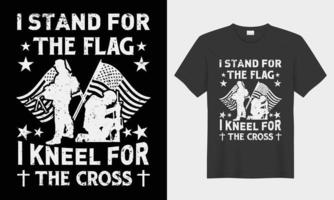 I Stand For The Flag i kneel for the cross Veteran typogarphy vector t-shirt design