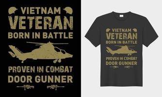 Vietnam veteran born in battle typogarphy vector t-shirt design