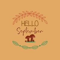 Inscription hello September leaves mushrooms background vector illustration