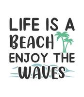 Life is a beach enjoy the waves vector