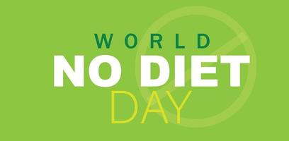 World No Diet Day. Template for background, banner, card, poster. vector