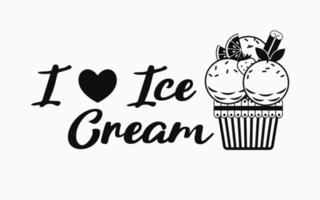 Monochrome label with ice cream scoops, text I love Ice Cream. Simple minimal style. White background. For prints, clothing, t shirt, surface design vector