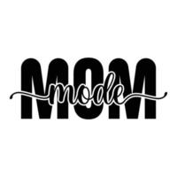 mom mode mother day t shirt design vector