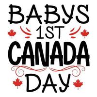 My 1 st Canada Day typography design 1st of July  Canada day vector