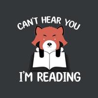 Funny Can't Hear You I'm Reading book lover red-panda T-Shirt design vector