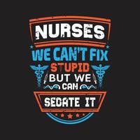 Nurse typographic t shirt design vector. vector