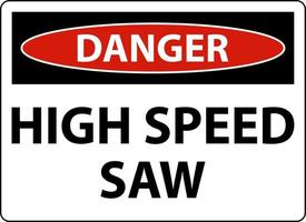 Danger Sign High Speed Saw On White Background vector