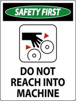 Safety First Sign Do Not Reach Into Machine vector