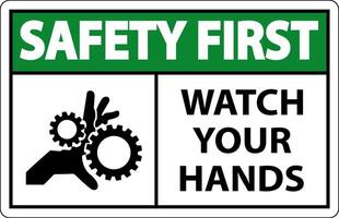 Safety First Sign Watch Your Hands And Fingers vector