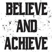 Believe and achieve motivational and inspirational lettering text typography with grunge effect t shirt design vector