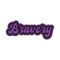 Bravery motivational and inspirational lettering colorful style text typography t shirt design on white background vector