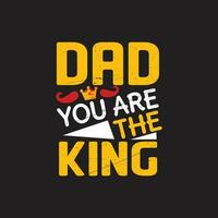 Fathers day typographic quotes t shirt design vector. vector