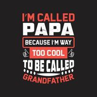 Fathers day typographic quotes t shirt vector. vector