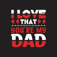 Fathers day typographic quotes t shirt vector. vector