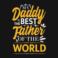 Fathers day typographic quotes t shirt vector. vector