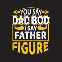 Dad typographic quotes design vector