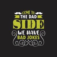 Fathers day typographic t shirt design vector. vector