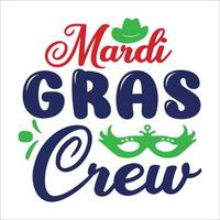 Mardi gras quote typography design for t-shirt, cards, frame artwork, bags, mugs, stickers, tumblers, phone cases, print etc. vector