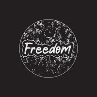 Freedom motivational and inspirational lettering circle text typography with grunge effect t shirt design on black background vector