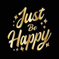 A gold typography quotes just be happy premium vector